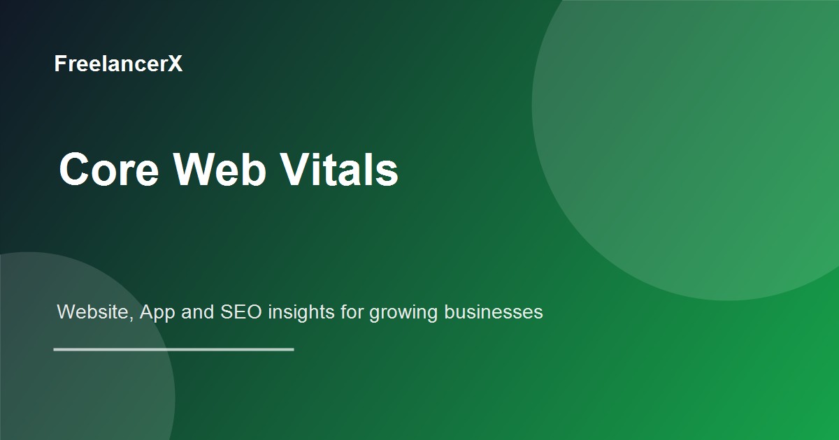Google's Core Web Vitals: What You Need to Know