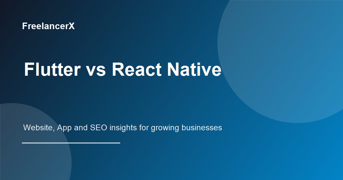 Flutter vs React Native: Cross-Platform Comparison